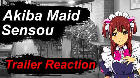 Trailer Reaction - Akiba Meido Sensou [アキバ冥途戦争]