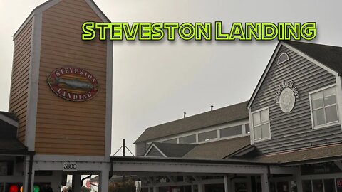 Steveston landing and Wharf tour