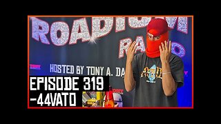 44 VATO - EPISODE 319 - ROADIUM RADIO - HOSTED BY TONY A. DA WIZARD