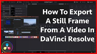 How To Export A Still Frame Image From A Video In DaVinci Resolve