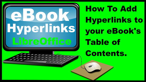 LibreOffice Writer: How to add Clickable Hyperlinks to Table of Contents in an eBook