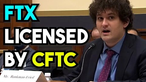 Sam Bankman-Fried FTX licensed by CFTC in US