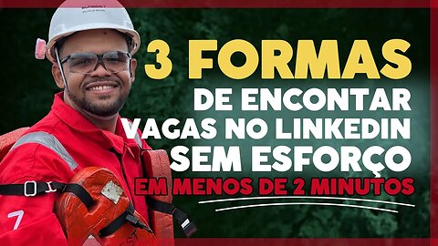 3 FORMAS DE ENCONTRAR VAGAS OFFSHORE NO LINKEDIN