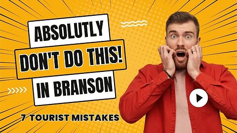 7 Worst Tourist Mistakes to Avoid in Branson Missouri