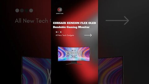 CORSAIR XENEON FLEX OLED Bendable Gaming Monitor #gadgets #oled #corsair #gaming #coolgadgets #tech