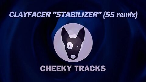 Clayfacer - Stabilizer (S5 remix) (Cheeky Tracks)