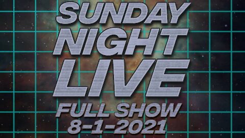 Sunday Night Live August 1st, 2021