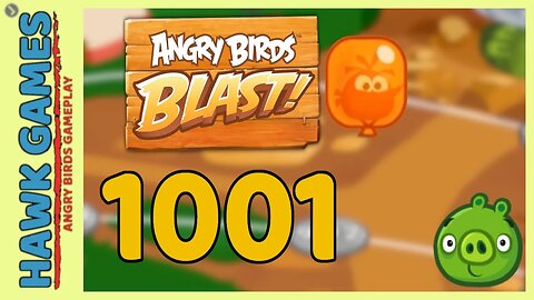 Angry Birds Blast Level 1001 - 3 Stars Walkthrough, No Boosters