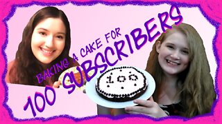 BAKING A CAKE FOR 100 SUBSCRIBERS