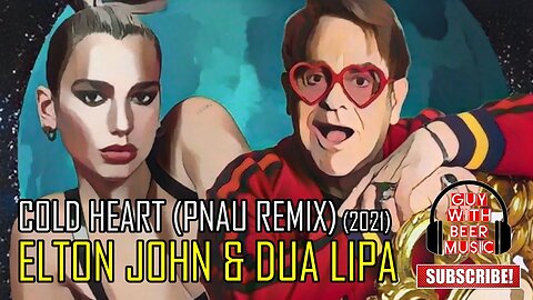 ELTON JOHN & DUA LIPA | COLD HEART (PNAU REMIX) (2021)