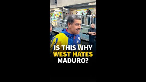 IS THIS WHY WEST HATES MADURO?