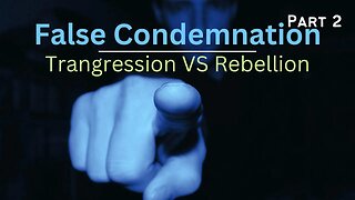 Living Under False Condemnation: A Covenant Relationship (Part 2)