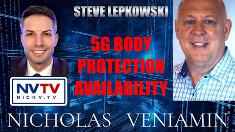 NICHOLAS VENIAMIN 2.5.2022 :STEVE LEPKOWSKI DISCUSSES 5G BODY PROTECTION