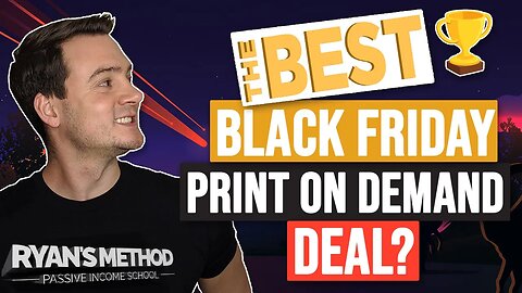 🌟The Best Black Friday Print on Demand Deal...?