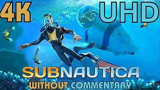 Subnautica 4K 60FPS UHD Without Commentary Episode 11