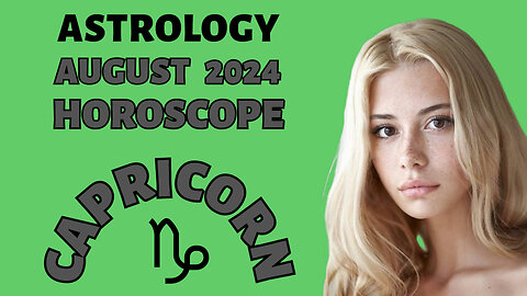 Capricorn August 2024 Horoscope: Rollercoaster of Cosmic Events!