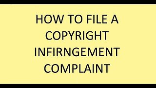 How to file a Copyirght Complaint