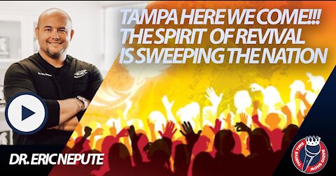 We Are Headed to TAMPA, the Truth Shall Set Us FREE & Revival is Sweeping the Nation!!!!