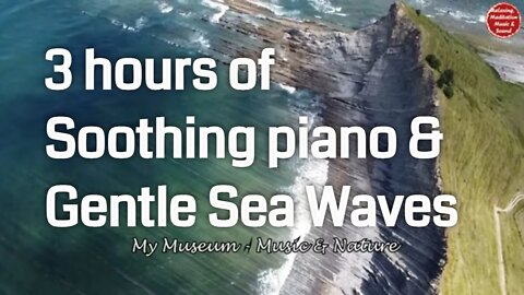 Soothing music with piano and sea waves sound for 3 hours, music to relief stress & anxiety