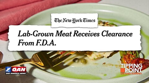 Tipping Point - FDA Clears Lab-grown Meat for Human Consumption
