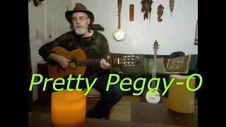 Pretty Peggy-O - Folk Song