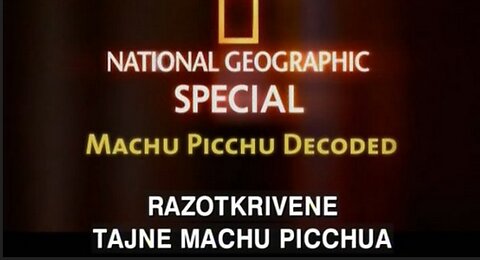 Razotkrivene Tajne Machu Picchua, dokumentarni film