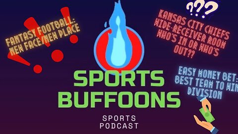 Sports Buffoons: Fantasy Football, New Faces, Betting Odds