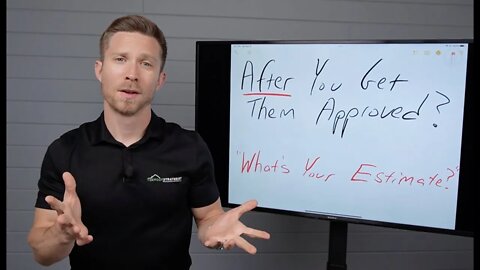 After You Get Their Roof Approved? "Where's Your Estimate?"