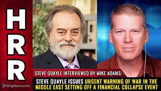 Steve Quayle issues urgent warning of WAR in the Middle East setting off a FINANCIAL COLLAPSE event