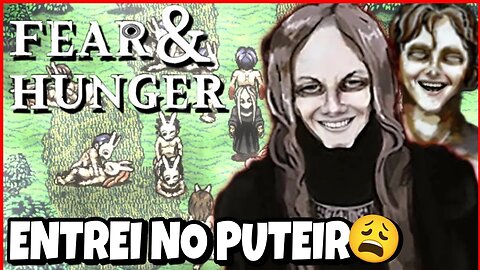 FEAR & HUNGER - PUTEIRO DOS COELHOS 🤤