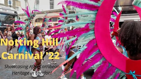 🇬🇧Notting Hill Carnival '22 - Showcasing Afro-Caribbean Culture in London!