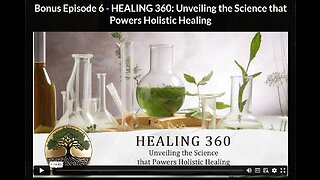 HG- Ep 6 BONUS: HEALING 360: Unveiling the Science that Powers Holistic Healing