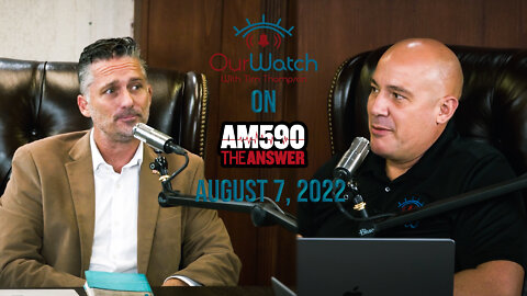 Tyler Geffeney // Our Watch on AM590 The Answer - August 7, 2022