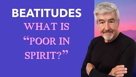 Beatitudes - "Poor in Spirit" (You ARE the kingdom)