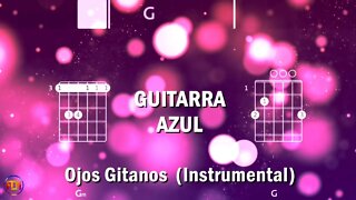 GUITARRA AZUL Ojos Gitanos FCN GUITAR CHORDS & LYRICS INSTRUMENTAL