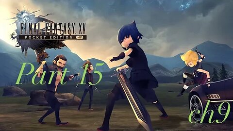 FF15 Pocket Edition, part 15!