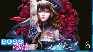 Boss Plays LIVE - Bloodstained: Ritual of the Night (6)