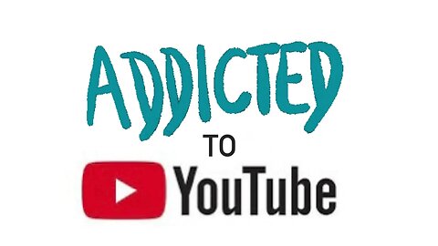 Addicted to YOUTUBE?