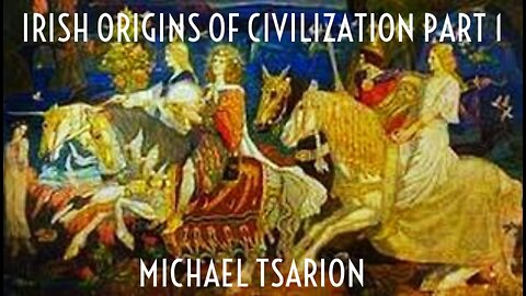 Michael Tsarion - The Irish Origins of Civilization - Pt. 1 of 6 Origins of Secret Societies