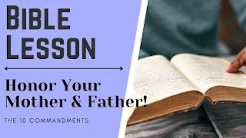The 10 Commandments Bible Study - Commandment 5 - Honor Your Mother and Father