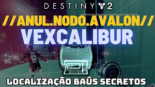 Destiny 2 - Localização Baús Secretos //Anul.Nodo.Avalon// | VexCalibur | Parte 1
