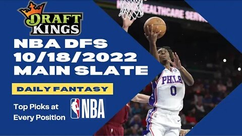 Dreams Top Picks for NBA DFS Today Main Slate 10/18/2022 Daily Fantasy Sports Strategy DraftKings