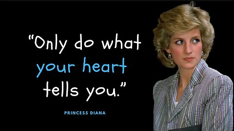 princess Diana's quotes that will make you better in living a life