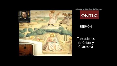 Tentaciones de Cristo y Cuaresma. Padre Javier Olivera Ravasi.