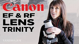 Best Canon LENS Trinity for DSLR and Mirrorless Cameras (HERE'S WHY I USE BOTH)