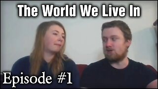 The World We Live In - Ep.1