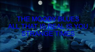 THE MOODY BLUES - ALL THAT IS REAL IS YOU - Kaleidoscope Visions