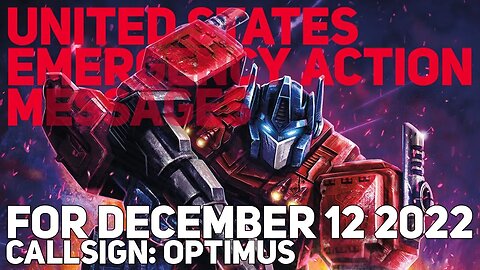 US Emergency Action Messages – December 12 2022 – callsign OPTIMUS