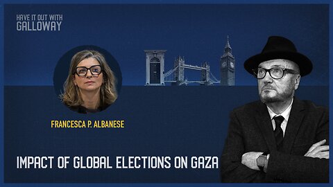 Have it out with Galloway: Impact Of Global Elections On Gaza