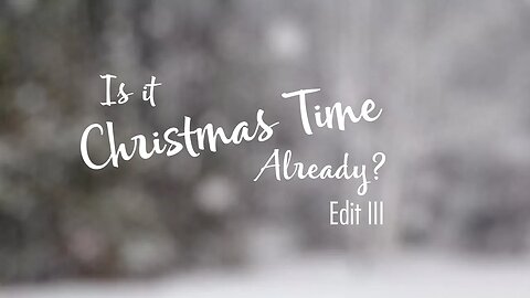 Is It Christmas Time Already Edit III